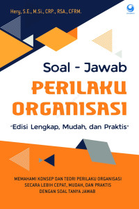 Soal - jawab perilaku organisasi : edisi lengkap, mudah dan praktis (BI)