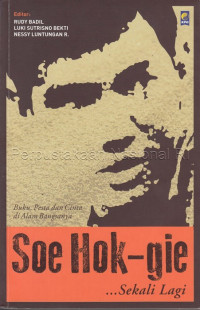 Soe Hok-Gie ... sekali lagi buku, pesta dan cinta di alam bangsanya (BI)