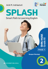 Splash smart path to learning english SMK/MAK grade XI rumpun teknologi kurikulum merdeka