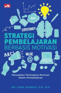 Image of Strategi pembelajaran berbasis motivasi : menyajikan pentingnya motivasi dalam pembelajaran (BI)