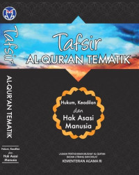 Hukum, keadilan dan hak asasi manusia : Tafsir Al Qur'an tematik