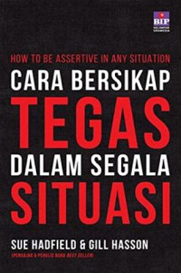 Cara bersikap tegas dalam segala situasi (BI)