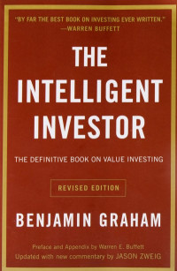 Intelligent investor : The definitive book on value investing (BI)